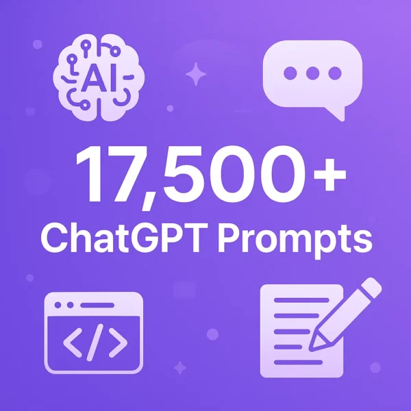 17,500+ ChatGPT Prompts – Unlock Unlimited Creativity and Productivity